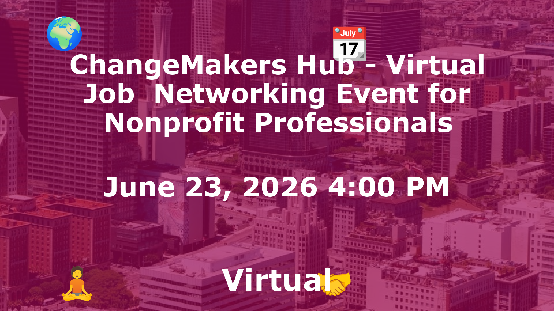 ChangeMakers Hub - Virtual Job  Networking Event for Nonprofit Professionals event image